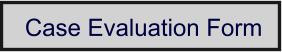 Case Evaluation Form