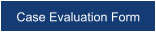 Case Evaluation Form