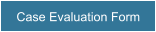 Case Evaluation Form